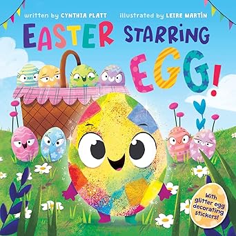 Easter Starring Egg!: An Easter And Springtime Book For Kids